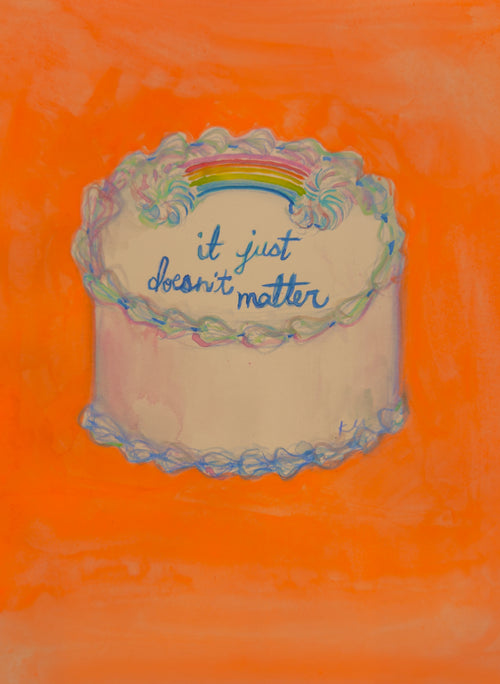 It Just Doesn't Matter Print